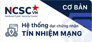 Chứng Nhận NCSC Tín Nhiệm Mạng LX88